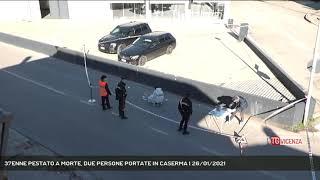 37ENNE PESTATO A MORTE, DUE PERSONE PORTATE IN CASERMA | 26/01/2021