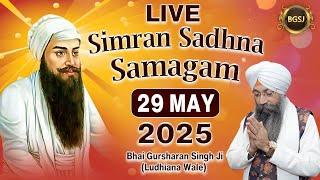 LIVE Simran Sadhna Samagam  (29/05/25) | Bhai Gursharan Singh Ji (Ludhiana Wale) | Kirtan