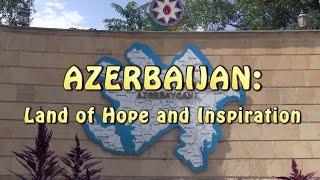 AZERBAIJAN: Land of Hope and Inspiration