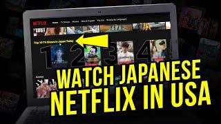 How to Watch Japanese Netflix in USA | Trick Netflix 100% LEGAL