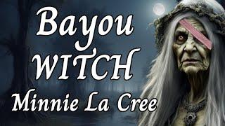 Bayou Swamp WITCH Minnie La Cree | A Strong Woman Who Stood Her Ground & Feared NO ONE