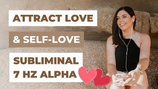 VALENTINE'S ATTRACT LOVE & SELF LOVE SUBLIMINAL (7HZ) ALPHA | LAW OF ATTRACTION | Emma Mumford