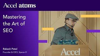 Mastering the Art of SEO with Rakesh Patel | Accel