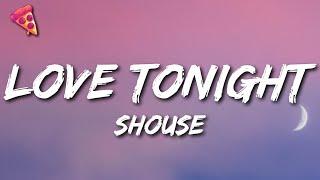 Shouse - Love Tonight (Lyrics) | All I need is your love tonight