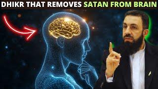 THIS DHIKR WILL REMOVE SATAN FROM YOUR BRAIN !