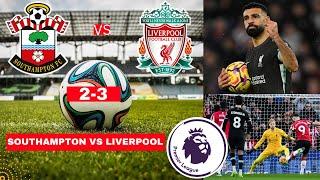 Southampton vs Liverpool 2-3 Live Premier League EPL Football Match Score Commentary Highlights