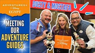 EGYPT with Adventures by Disney | Meet your Guides 2025 | Luxury Travel * Dusty | Mostafa | Cairo