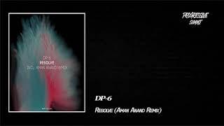 DP-6 - Resolve (Aman Anand Remix) [DP-6 Records]