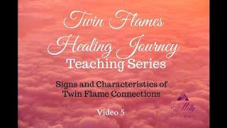 Signs of a Twin Flame Connection - Video 5 - Twin Flames Healing Journey Teaching Series