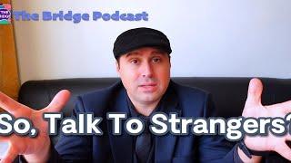 【PODCAST】Talking to Strangers: Do or Do Not?