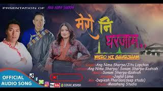 Mero Ni Gharjham (मेरो नि घरजाम) Selo Song By Ang Nima Sherpa||Jitu Lopchan || Sonam Sherpa-Koshish