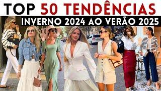 50 TENDÊNCIAS DO INVERNO VERÃO 2025 | O que JÁ ESTÁ NA MODA E VAI BOMBAR DO INVERNO AO VERÃO 2025