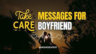 " Sweet and Heartfelt Take Care Messages for Your Amazing Boyfriend  | Cute Relationship Quotes 