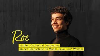 Roc studiert Orchestral Conducting an der Hochschule für Musik FRANZ LISZT Weimar