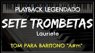  Sete Trombetas (PLAYBACK LEGENDADO - TOM BARÍTONO "A#m") Lauriete, Niel Nascimento