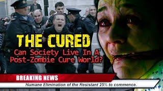 THE CURED: Can Society Live in a Post-Cure Zombie World?