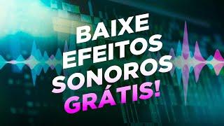 BAIXE EFEITOS SONOROS GRÁTIS (para qualquer tipo de vídeo)