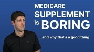 Medicare Supplement Plan G is Boring | Here's Why You Want Boring