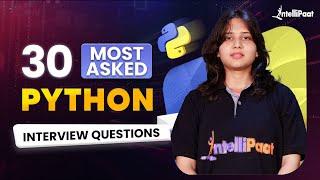 30 Most Asked Python Interview Questions 2025 | Python Interview Questions And Answers | Intellipaat