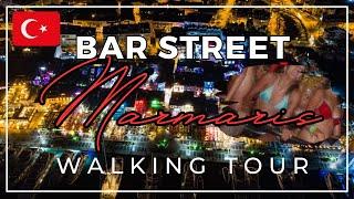 Bar Street Marmaris,Türkiye (Turkey),  Nightlife,  Walking Tour