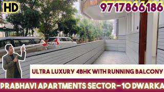 PRABHAVI APARTMENTS SECTOR-10 DWARKA || BIG LUXURY 4BHK FLAT || @PropertyPandit CALL 9717866186