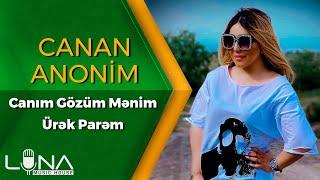 Canan & Anonim N - Canim Gozum Menim Urek Parem | Azeri Music [OFFICIAL]