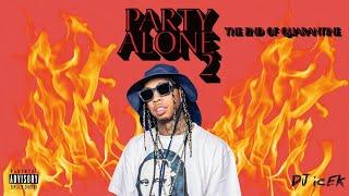 DJ ICEK - Party Alone 2 (Mixtape) ft. Tyga, Chris Brown, Nicki Minaj, Drake, G-Eazy, Quavo & More...