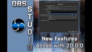 OBS Studio Tutorial:  Version 20.0.0 NEW FEATURES!