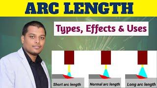 Arc Length | Types of Arc Length | Arc Length Effects | Arc Welding | Short Medium Long Arc Length