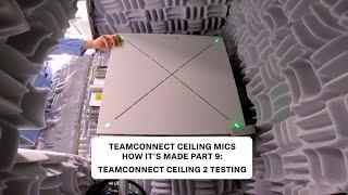 How it's Made - TeamConnect Ceiling Microphones - Part 9