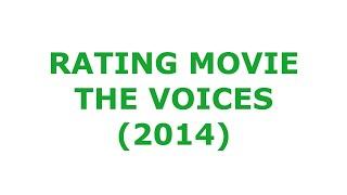 RATING MOVIE — THE VOICES (2014)