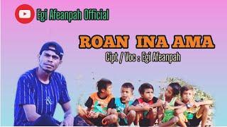 lagu sedih // ROAN INA AMA// Egi Afeanpah