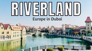 Riverland Dubai | Europe in Dubai | FREE ENTRY | Dubai, UAE