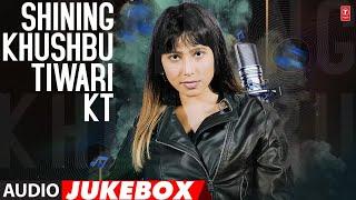 SHINING KHUSHBU TIWARI KT | Hit Songs Audio Jukebox | T-Series HamaarBhojpuri