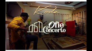 KODA - Ofie Concerto ( full Concert )