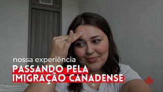 IMIGRAÇÃO CANADENSE, nossa experiência e DICAS para se preparar!