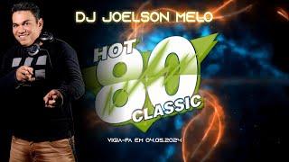 HOT 80 CLASSIC EM VIGIA (AO VIVO) - DJ JOELSON MELO