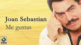 Joan Sebastian - Me Gustas (Letra Oficial)