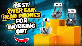 7 Best Over Ear Headphones for Working Out - [Who Is The Winner #1?]