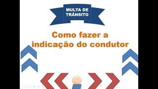 Indicação do Condutor: Proprietário do veículo COMO fazer indicação do condutor