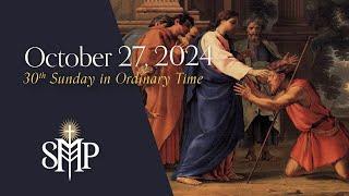 Sunday Mass, 30th Sunday in Ordinary Time | October 27, 2024  (9:30am PT)