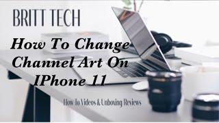 How To Change Channel Art On IPhone 11 (iOS 13)