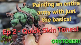 Painting an ENTIRE Warhammer 40K ORK army using just the basics - Ep 2 Quick skin tones!