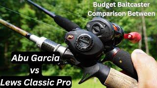 Abu Garcia vs Lews Classic Pro ** Budget Reels Comparison **