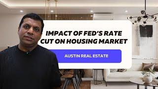 Impact of Fed's Rate Cut in Austin Real Estate: Trends, Opportunities & Investment Strategies