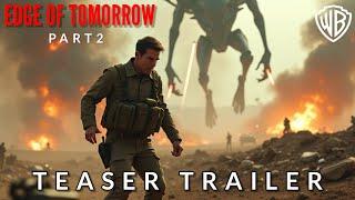 EDGE OF TOMORROW: PART 2 - Teaser Trailer | Tom Cruise | Warner Bros (2025)