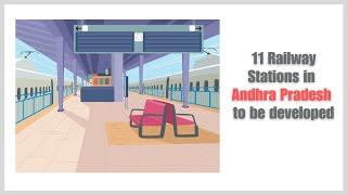 These 11 Railway Stations in Andhra to be modernised