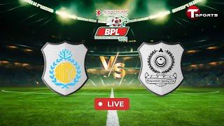 LIVE | Chittagong Abahani Limited  vs Mohammedan SC | BPL 2024–25 | Football | T Sports