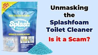 Is Splash foam Toilet Cleaner legit or a Scam?!