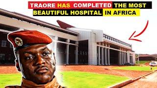 IBRAHIM TRAORE HAS COMPLETED THE CONSTRUCTION OF THE BOBO DIOULASSO UNIVERSITY HOSPITAL.